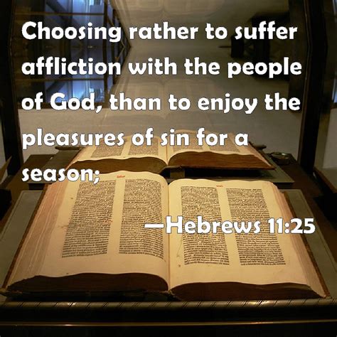 Hebrews 11:25 Choosing rather to suffer affliction with the people of ...