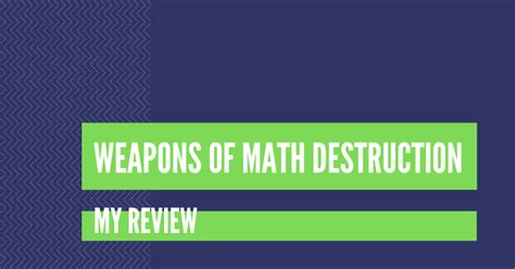 Weapons of Math Destruction Review - The Data Student