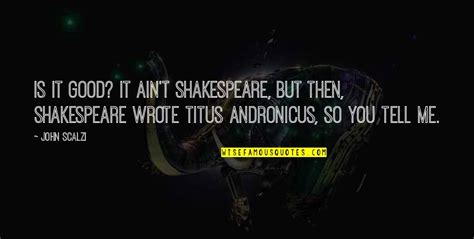 Titus Andronicus Quotes: top 19 famous quotes about Titus Andronicus