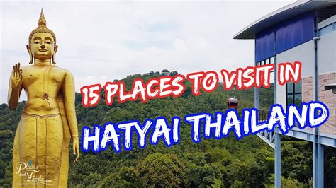 15 Places To Visit In Hatyai Thailand - YouTube