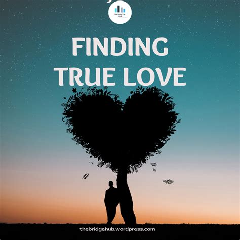 Finding True Love | THE BRIDGE HUB