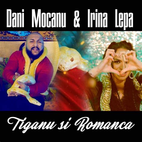 Tiganu Si Romanca (feat. Irina Lepa) - Dani Mocanu: Song Lyrics, Music ...