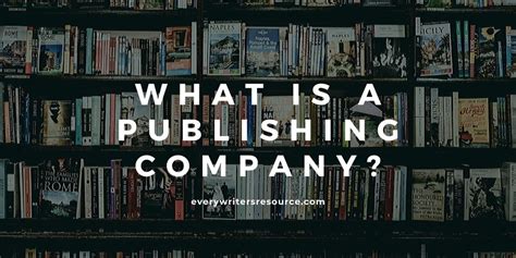 What is a publishing company? - EveryWriter