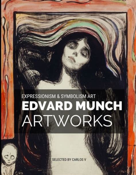 Edvard Munch Expressionism & Symbolism Art: 30+ Amazing Masterpieces Artworks by Carlos V ...