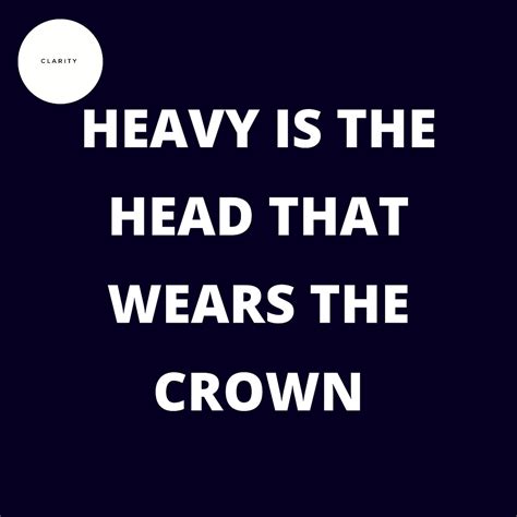 What Does Heavy Is The Head That Wears The Crown Mean? (27 Keys To Understand The Phrase)