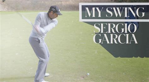 Sergio Garcia breaks down his own golf swing