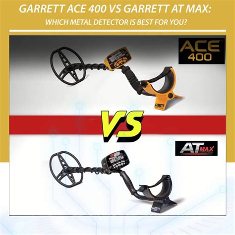 Garrett ACE 400 vs Garrett AT Max: Which Metal Detector Is Best for You? - Gold Detectors 2024 ...