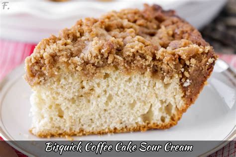 How To Make Bisquick Coffee Cake Sour Cream (Recipe) - Foodie Front