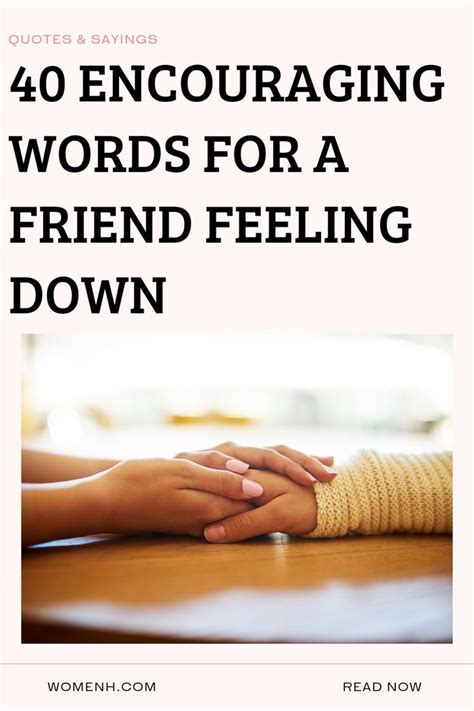 40 Words of encouragement for a friend feeling down | Words of ...