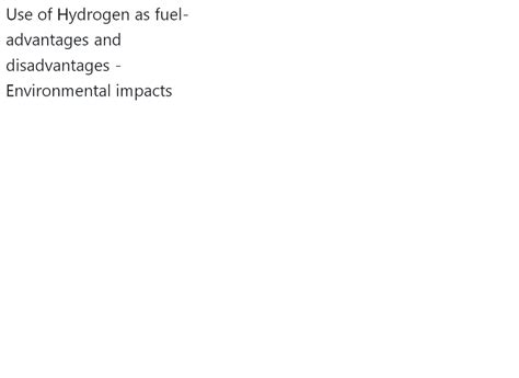 [Solved]: Use of Hydrogen as fuel- advantages and disadvan