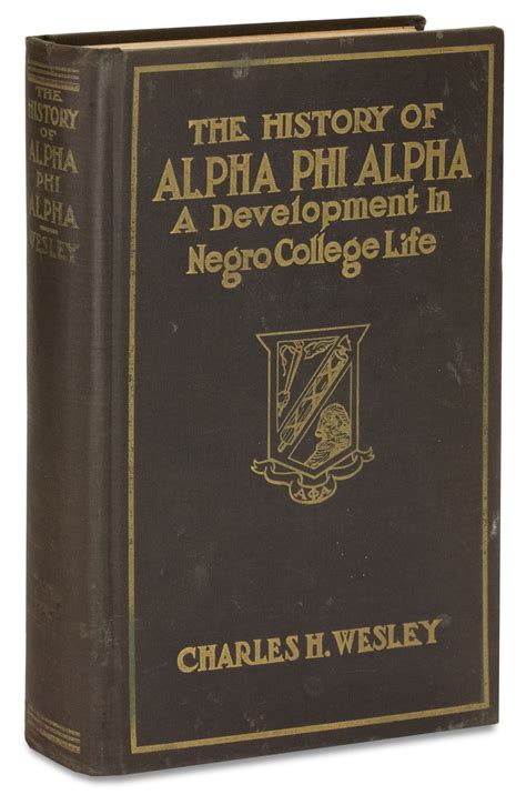 The History of Alpha Phi Alpha, A Development in Negro College Life | Charles H. Wesley, 1891–1987