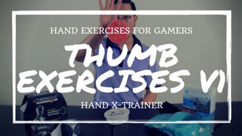 Hand Exercises for Gamers: 3 X-TRAINER EXERCISES FOR THUMB PAIN V1 - 1-HP