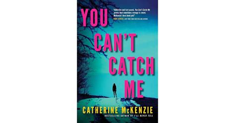 Book giveaway for You Can't Catch Me by Catherine McKenzie Mar 15-Apr ...