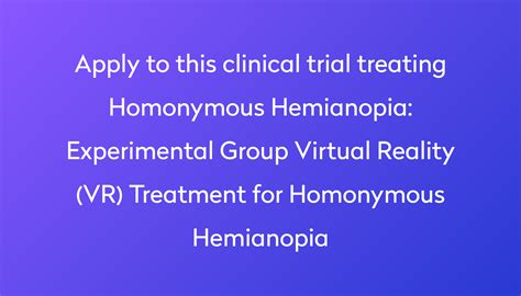 Experimental Group Virtual Reality (VR) Treatment for Homonymous Hemianopia Clinical Trial 2024 ...