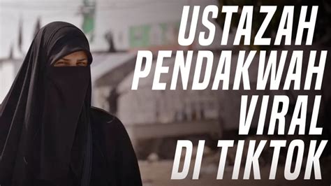 Sembunyikan Wajah, Ustazah Halimah Alaydrus Pendakwah Viral di TikTok ...