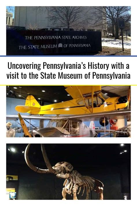 Uncovering Pennsylvania's History with a visit to the State Museum of ...