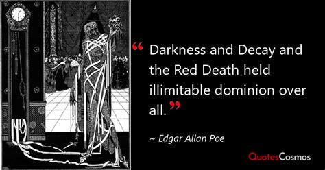 “Darkness and Decay and the Red…” Edgar Allan Poe Quote