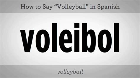 How to Say "Volleyball" in Spanish - Howcast