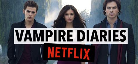 Vampire Diaries sur Netflix : comment regarder les 8 saison ? (Tutoriel)