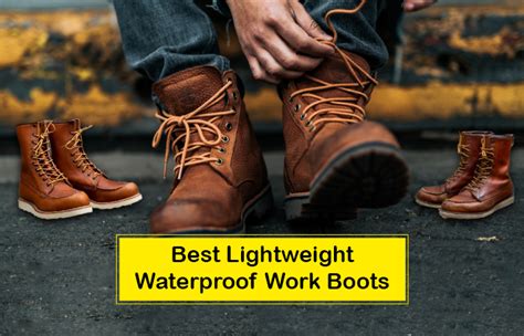 11 Best Lightweight Waterproof Work Boots - TopOfStyle Blog