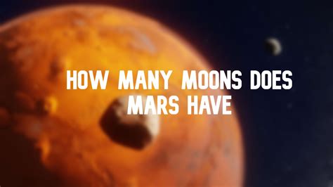 How many moons does Mars have and what do we know about them - Orbital ...