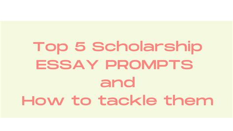 TOP 5 SCHOLARSHIP ESSAY PROMPTS AND HOW TO TACKLE THEM - Eduthopia