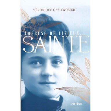 Véronique Gay-Crosier : Thérèse de Lisieux Sainte | Livres en famille