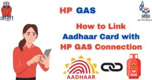 Link Aadhaar Card with HP Gas Connection: Online, Offline, IVRS, and SMS Methods 2023 | Quick ...