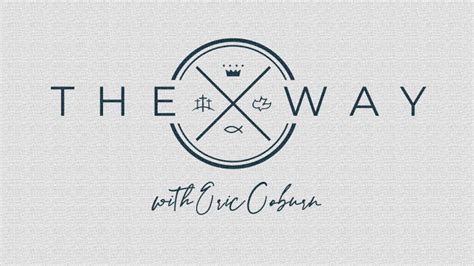 The Way with Pastor Eric Coburn / The Gospel of John Series | Calvary ...