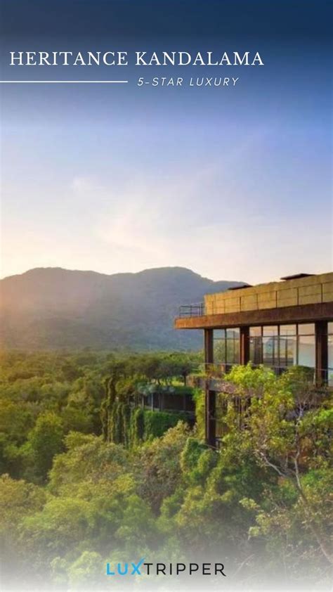 The Heritance Kandalama, a sanctuary amid Sri Lanka’s nature-filled landscape, built to exist ...