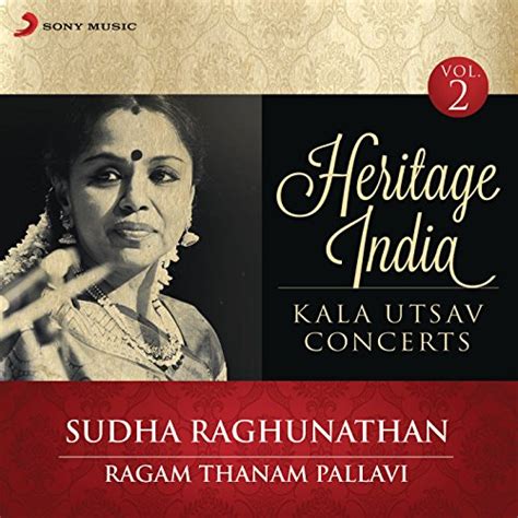 Play Heritage India (Kala Utsav Concerts, Vol. 2) [Live] by Sudha Ragunathan on Amazon Music