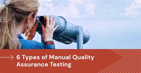 6 Types of Manual Quality Assurance Testing