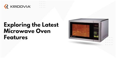 Exploring The 8 Latest Microwave Oven Features [2024]