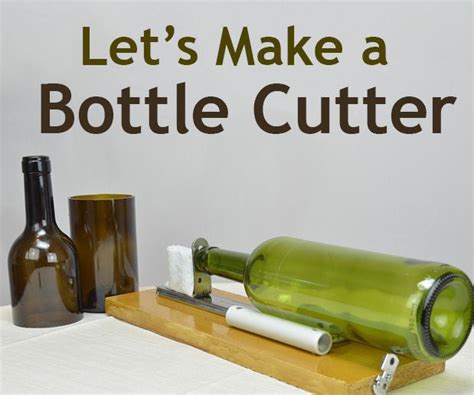 DIY: Glass Bottle Cutter : 11 Steps (with Pictures) - Instructables