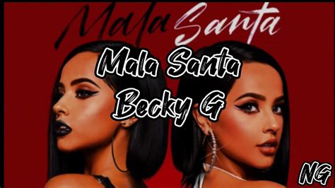 Mala Santa | Becky G | Lyrics/Letra - YouTube