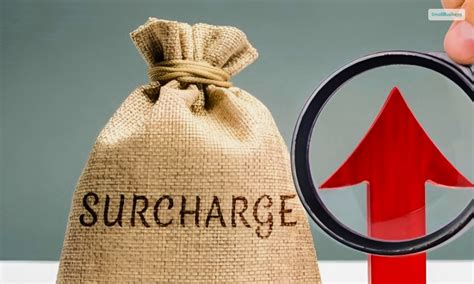 Surcharge: Definition, How It Works, Types, And Examples