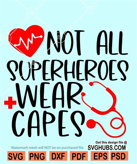 Not All Heroes Wear Capes svg, Nurse svg, Stethoscope svg