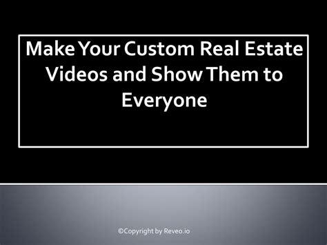 PPT - Make Your Custom Real Estate Videos and Show Them to Everyone PowerPoint Presentation - ID ...