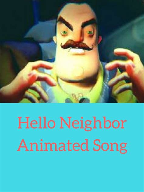 Watch Hello Neighbor Animated Song | Prime Video