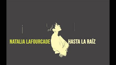 Natalia Lafourcade - Hasta La Raíz (Álbum) - YouTube