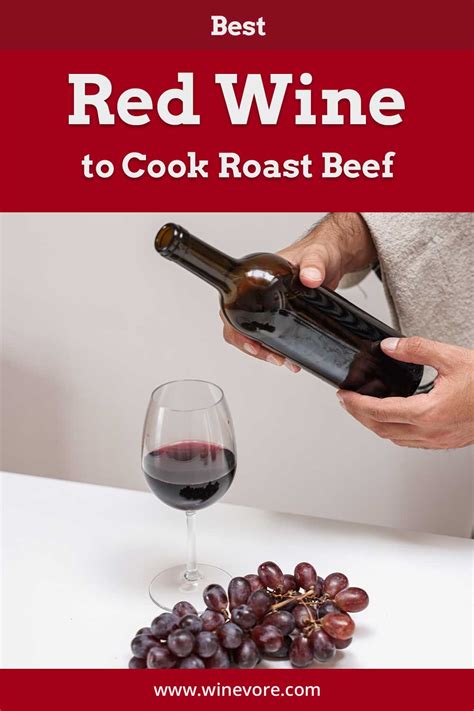 Best Red Wine to Cook Roast Beef - Winevore