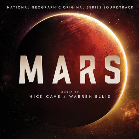 ‘Mars’: Listen to Nick Cave and Warren Ellis’ Theme for Nat Geo Series ...