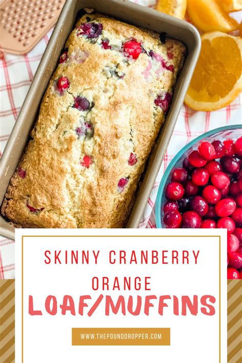 Skinny Cranberry Orange Loaf or Muffins - Pound Dropper