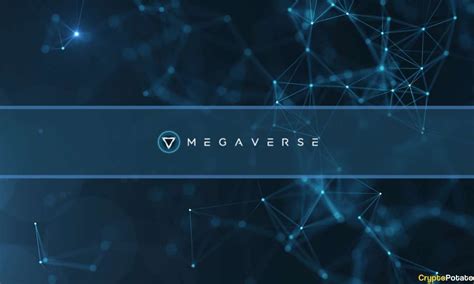 Megaverse: Building a Multichain Ecosystem to Accelerate the Metaverse ...