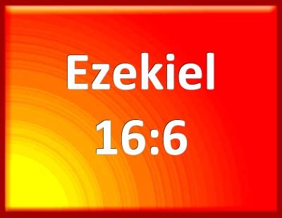 Bible Verse Powerpoint Slides for Ezekiel 16:6