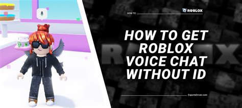 How to Get Roblox Voice Chat Without ID