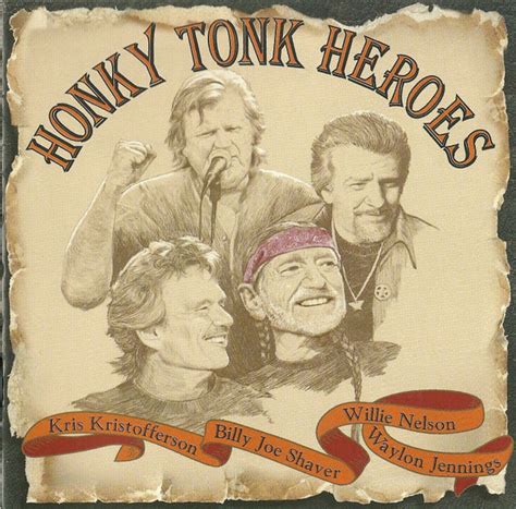 Willie Nelson, Waylon Jennings, Kris Kristofferson & Billy Joe Shaver - Honky Tonk Heroes ...