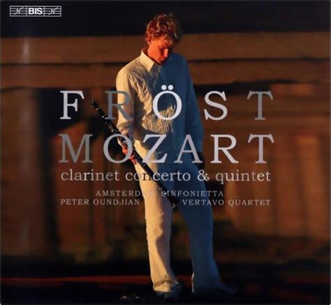 Martin Fröst (Frost), Vertavo String Quartet - Mozart: Clarinet Concerto & Quintet (2003) SACD ...