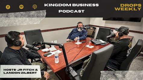 THE KINGDOM BUSINESS PODCAST – MORE LORD