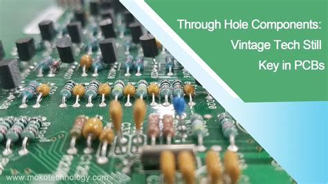 Through Hole Components: Vintage Tech Still Key in PCBs - MOKO ...